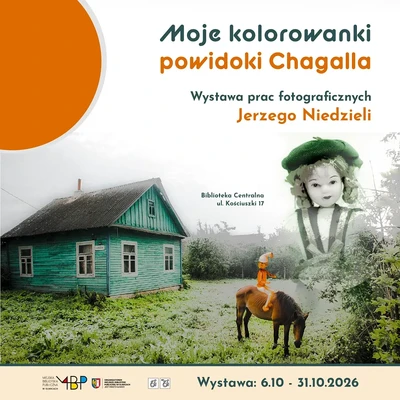 Agenda - Moje kolorowanki – powidoki Chagalla. Wystawa fotografii Jerzego Niedzieli
